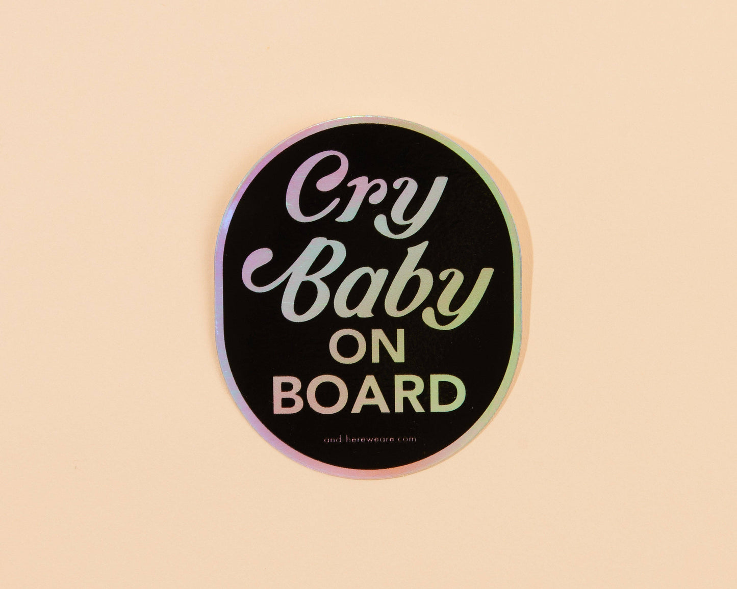 Cry Baby on Board Holographic Vinyl Sticker -Fathers Day Gift Mothers Day