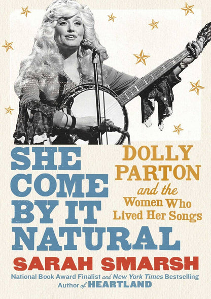 She Come By It Natural: Dolly Parton: Hardcover