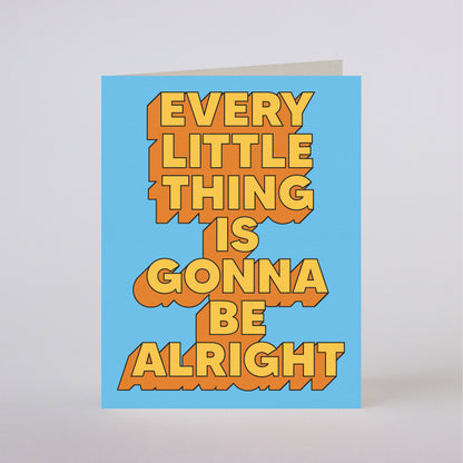 GONNA BE ALRIGHT  - greeting card